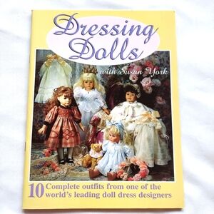 Dressing Dolls with Susan York-10 Complete Outfits, Patterns Included Softcove